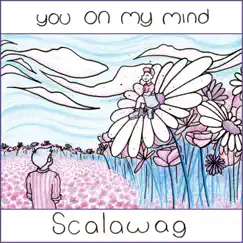 You on My Mind - Single by Scalawag album reviews, ratings, credits