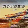 In the Summer (feat. JG & Sur Mickeyz Loc) - Single album lyrics, reviews, download