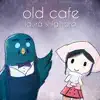 Old Cafe - Single album lyrics, reviews, download