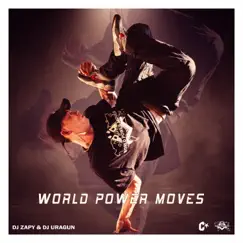World Power Moves - Single by DJ Zapy & Dj Uragun album reviews, ratings, credits