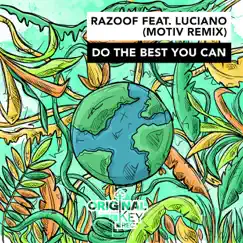 Do the Best You Can (Motiv Remix) [feat. Luciano] Song Lyrics