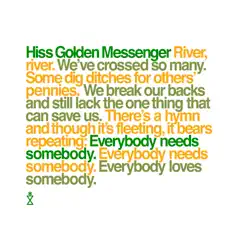 Everybody Needs Somebody - Single by Hiss Golden Messenger album reviews, ratings, credits