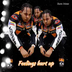 Feelings Hurt Up - Single by Zues 1time album reviews, ratings, credits