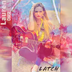 Latch - Single by Lauren Chase album reviews, ratings, credits