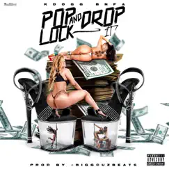 Pop Lock and Drop It - Single by KDOGG BNFA album reviews, ratings, credits