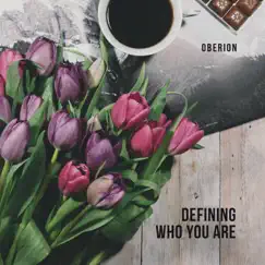 Defining Who You Are - Single by Oberion album reviews, ratings, credits