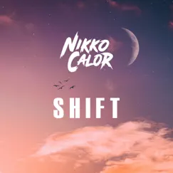 Shift - Single by Nikko Calor album reviews, ratings, credits