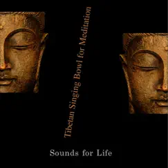 Tibetan Singing Bowl for Meditation by Sounds for Life album reviews, ratings, credits