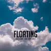 Floating (Chillout Hip Hop Mix) - Single album lyrics, reviews, download