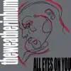 All Eyes on You album lyrics, reviews, download