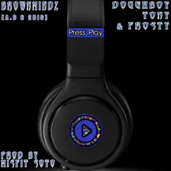 Press Play (feat. Doughboy Tony & Frosty) Song Lyrics