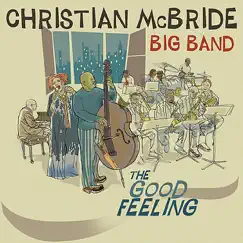 The Good Feeling by Christian McBride Big Band album reviews, ratings, credits