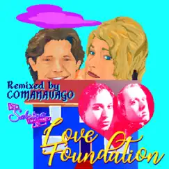 Love Foundation (Comanavago XTC Remix) Song Lyrics