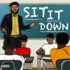 Sit It Down - Single album lyrics, reviews, download