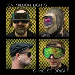 Shine So Bright - EP by Ten Million Lights album reviews, ratings, credits