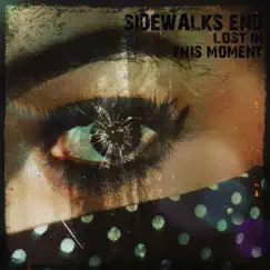 Lost In This Moment - Single by Sidewalks End album reviews, ratings, credits