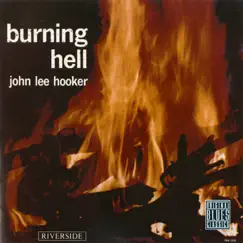 Burning Hell (Remastered) by John Lee Hooker album reviews, ratings, credits