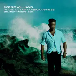 In and Out of Consciousness: Greatest Hits 1990 - 2010 by Robbie Williams album reviews, ratings, credits