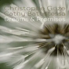 Dreams & Promises (with Cathy Battistessa) - Single by Christophe Goze album reviews, ratings, credits