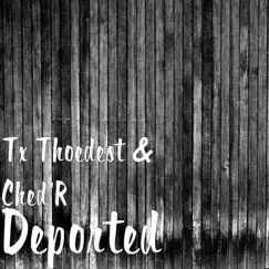 Deported - Single by Tx. Thoedest & Ched'r album reviews, ratings, credits