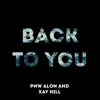 Back to You (feat. Xay Hill) - Single album lyrics, reviews, download