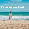 On the Cancoon Beach - Single album lyrics, reviews, download