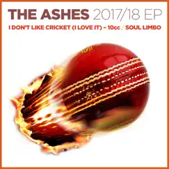 The Ashes 2017-18 / I Don't Like Cricket (I Love It) - Single by 10cc & Hi-Lights album reviews, ratings, credits