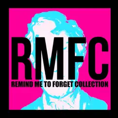 Remind Me to Forget Collection by Rmfc album reviews, ratings, credits