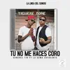 Tu No Me Haces Coro - Single album lyrics, reviews, download