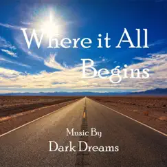 Where it All Begins - Single by Dark Dreams album reviews, ratings, credits