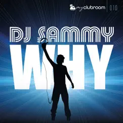 Why (Remixes) by DJ Sammy album reviews, ratings, credits