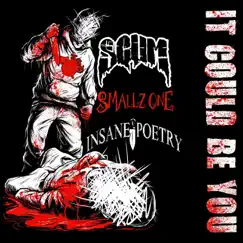 It Could Be You - Single by Scum, Smallz One & Insane Poetry album reviews, ratings, credits