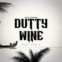 Dutty Wine (feat. Raw G) - Single by Iddi Singer album reviews, ratings, credits