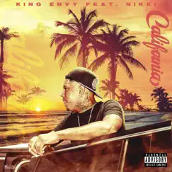 California (feat. Nikki) - Single by King Envy album reviews, ratings, credits