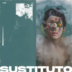 Sustituto - Single by LUURK album reviews, ratings, credits