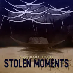 Stolen Moments - Single by Nawshaba Khuda album reviews, ratings, credits