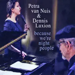 Because We're Night People by Petra Van Nuis & Dennis Luxion album reviews, ratings, credits