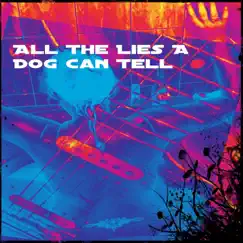 All the Lies a Dog Can Tell Is a Sick Joke - Single by Star Control Perry Pelonero album reviews, ratings, credits