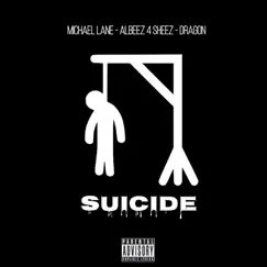 Suicide (feat. Michael Lane, Albeez 4 Sheez & Drag'On) Song Lyrics