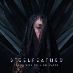 Come Hell or High Water - EP by Steelfeather album reviews, ratings, credits