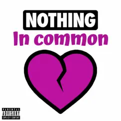 Nothing In Common (feat. Nutty) Song Lyrics