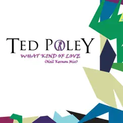 What Kind of Love (Neil Kernon Mix) - Single by Ted Poley album reviews, ratings, credits