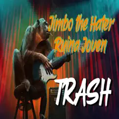 Trash - Single by Ruina Joven & Jimbo The Hater album reviews, ratings, credits