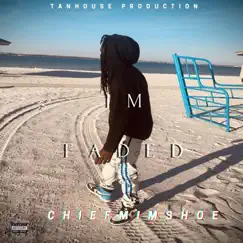 Im Faded - Single by Chiefmimshoe album reviews, ratings, credits