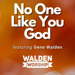 No One Like You God (feat. Gene Walden) Song Lyrics