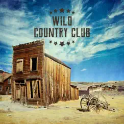 Wild Country Club: Weekend Party, Texas Night, Positive Feelings, Soft Western Rhythms by Country Western Band album reviews, ratings, credits