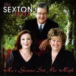 He's Gonna Set Me Free by The Sexton Trio album reviews, ratings, credits