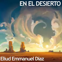 En el Desierto by Eliud Emmanuel Díaz album reviews, ratings, credits