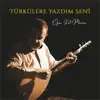 Türkülere Yazdım Seni album lyrics, reviews, download