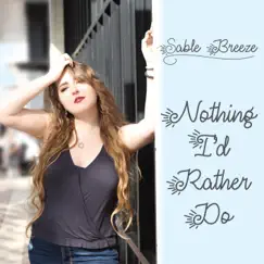Nothing I'd Rather Do - EP by Sable Breeze album reviews, ratings, credits